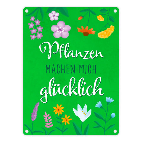 Pflanzen machen mich glücklich Metallschild für Gartenfreunde
