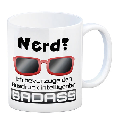 Nerd? - ich bevorzuge den Ausdruck intelligenter Badass Kaffeebecher