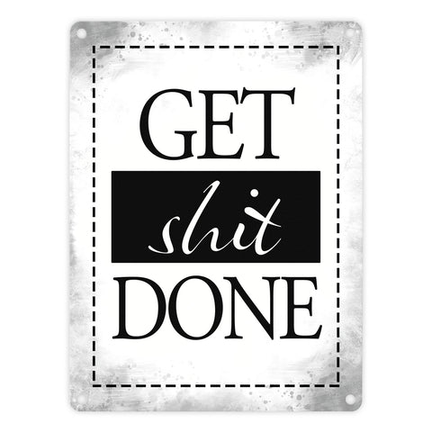 Get shit done Metallschild