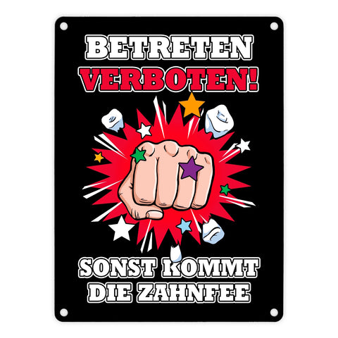 Betreten verboten sonst kommt die Zahnfee Metallschild mit Faust