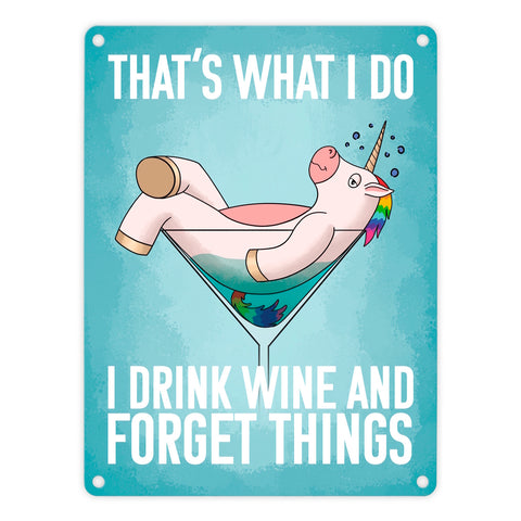That's what I do I drink wine and forget things Metallschild mit Einhorn