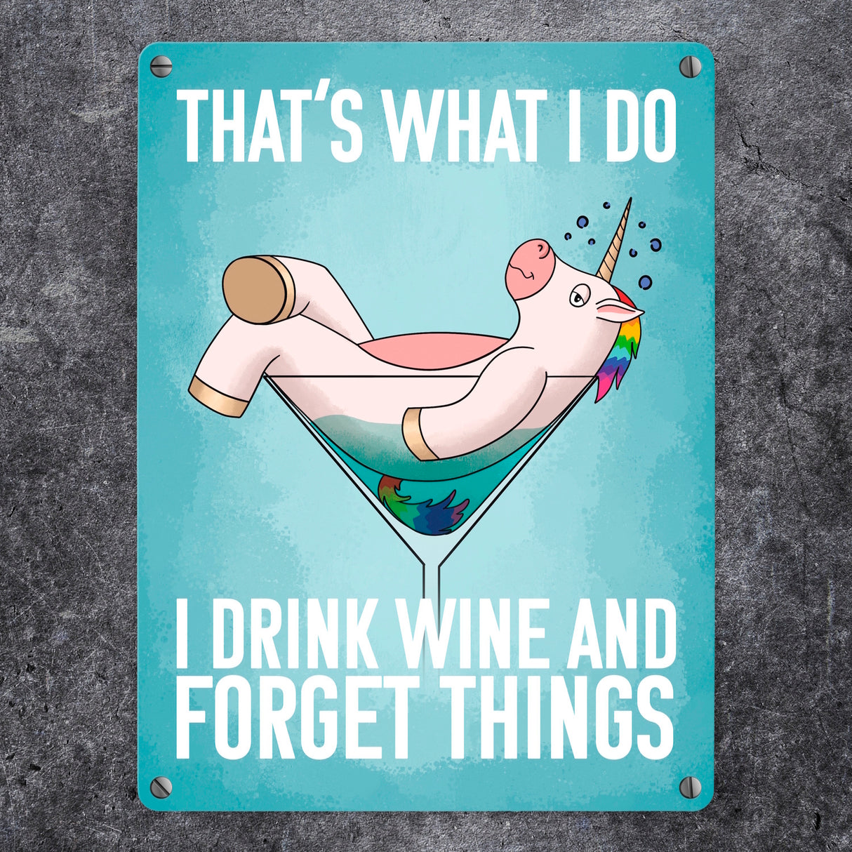 That's what I do I drink wine and forget things Metallschild mit Einhorn