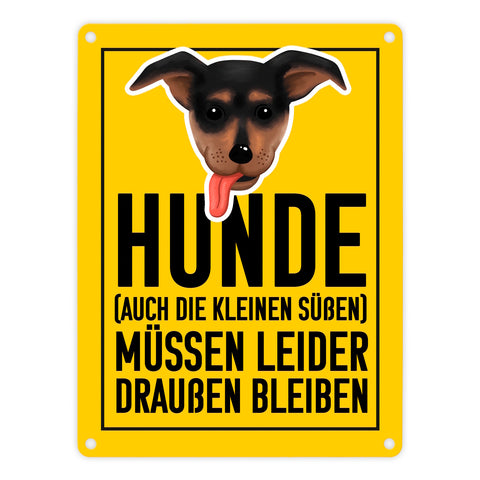 Hunde (auch die kleinen Süßen) müssen draußen bleiben Metallschild