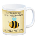 Optimismus heißt rückwärts Sumsi mit Po Biene Kaffeebecher mit Spruch