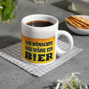 Ich wünschte das wäre ein Bier Kaffeebecher mit Biermotiv