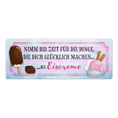 Nimm dir Zeit für Eiscreme… Metallschild