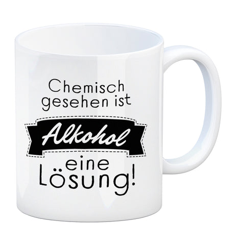 Chemisch gesehen ist Alkohol eine Lösung Kaffeebecher