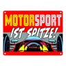 Motorsport ist spitze! Rennwagen Metallschild