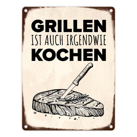 Grillen ist auch irgendwie kochen Metallschild mit Steak Motiv