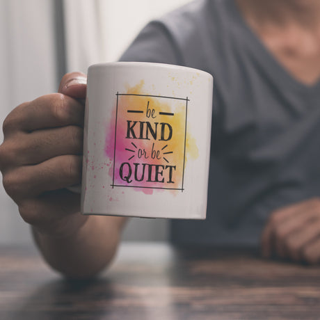 Be kind or be quiet Kaffeebecher