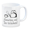 Abwarten und Tee trinken Kaffeebecher