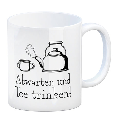 Abwarten und Tee trinken Kaffeebecher