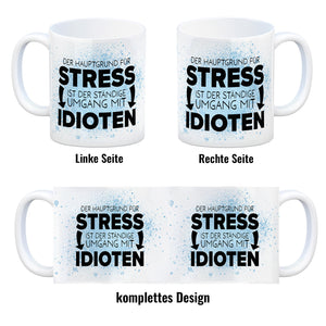 Der Hauptgrund für Stress sind Idioten Kaffeebecher für den Arbeitsplatz