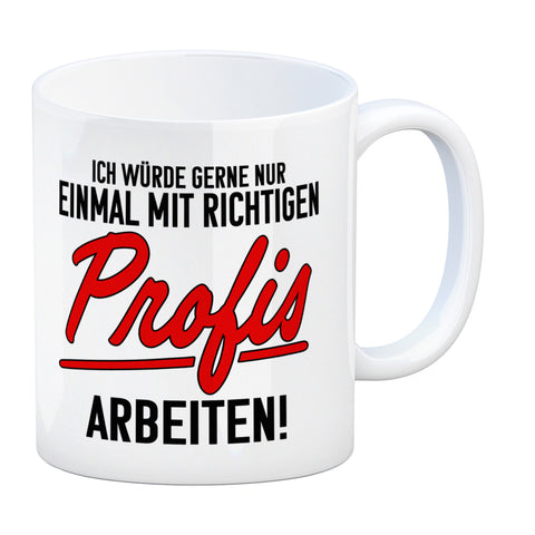 Einmal mit richtigen Profis arbeiten Kaffeebecher