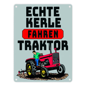 Echte Kerle fahren Traktor Metallschild