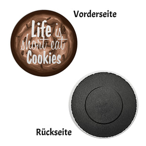 Life is short eat Cookies Kühlschrankmagnet