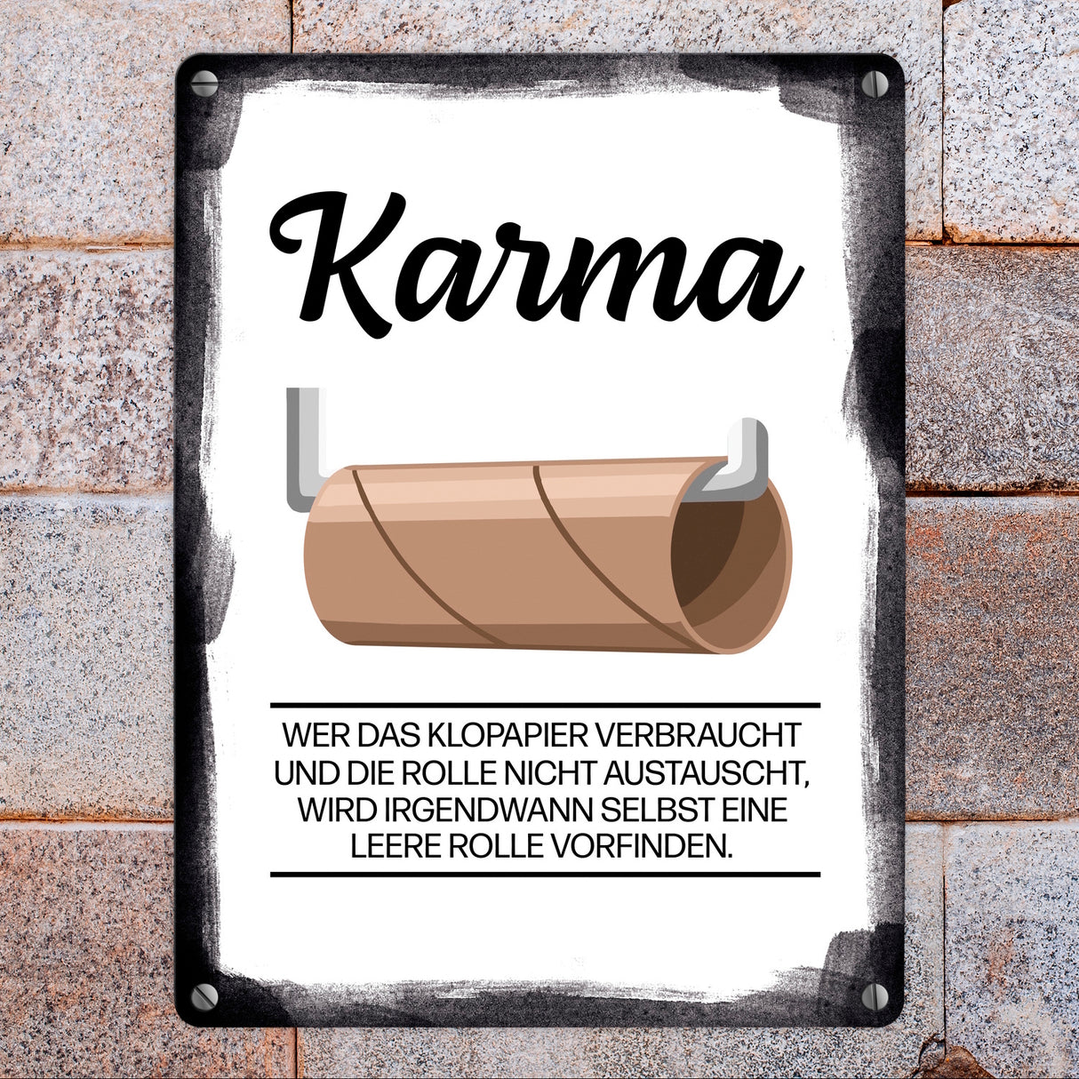 Karma für aufgebrauchtes Klopapier Metallschild
