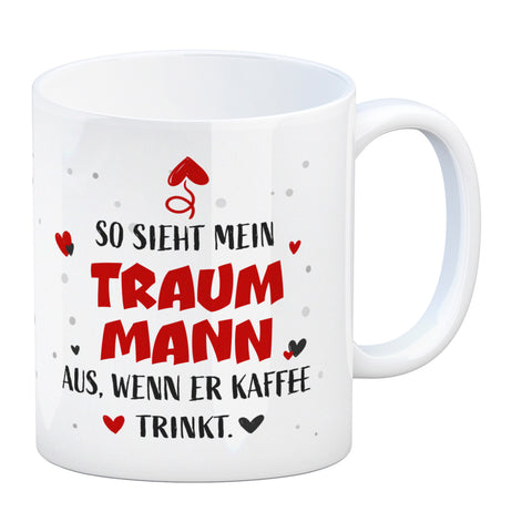 So sieht mein Traummann aus wenn er Kaffee trinkt Kaffeebecher