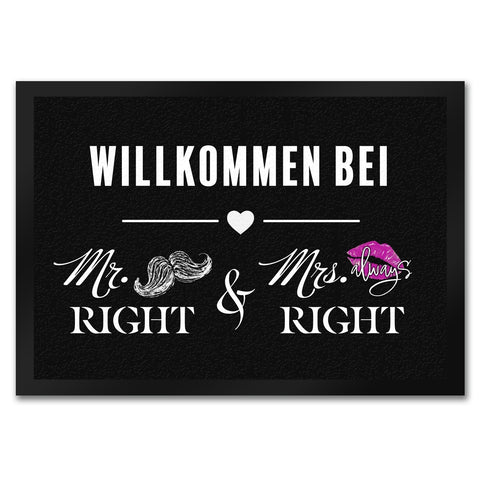 Willkommen bei Mr. Right & Mrs. always Right Fußmatte