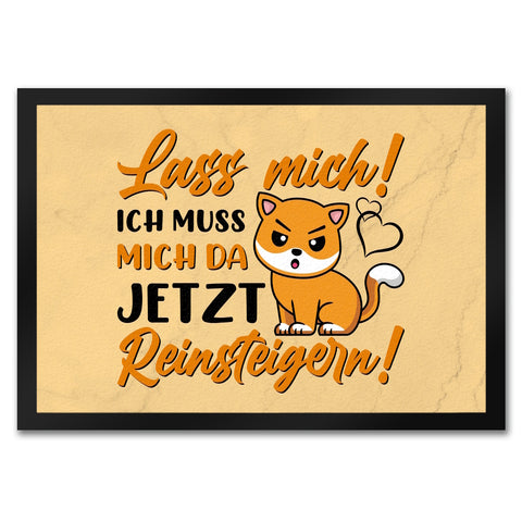 Lass mich! Ich muss mich da jetzt reinsteigern! Fußmatte in 35x50 cm mit Katze