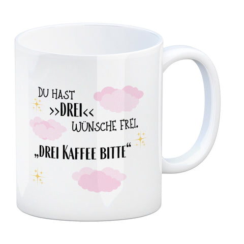 Drei Wünsche Frei Kaffeebecher mit Spruch Drei Kaffee bitte