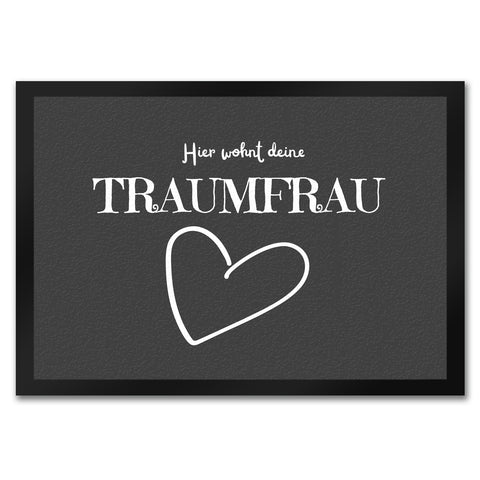 Traumfrau Fußmatte in 35x50 cm mit Spruch Hier wohnt deine Traumfrau