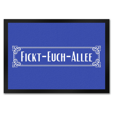 Fickt-Euch-Allee Fußmatte in 35x50 cm mit Spruch Retro Straßenschild