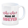 She who must be obeyed Kaffeebecher mit Spruch