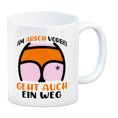 Hintern Kaffeebecher mit Spruch Am Arsch vorbei geht auch ein Weg