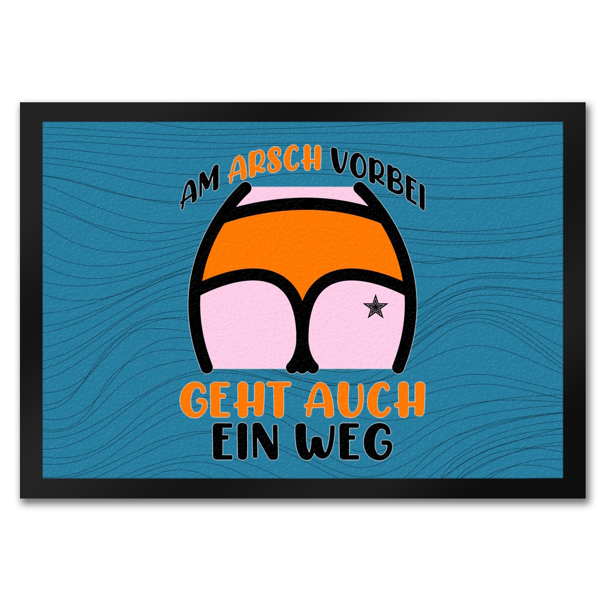 Hintern Fußmatte: Am Arsch vorbei geht auch ein Weg - Jetzt kaufen ...
