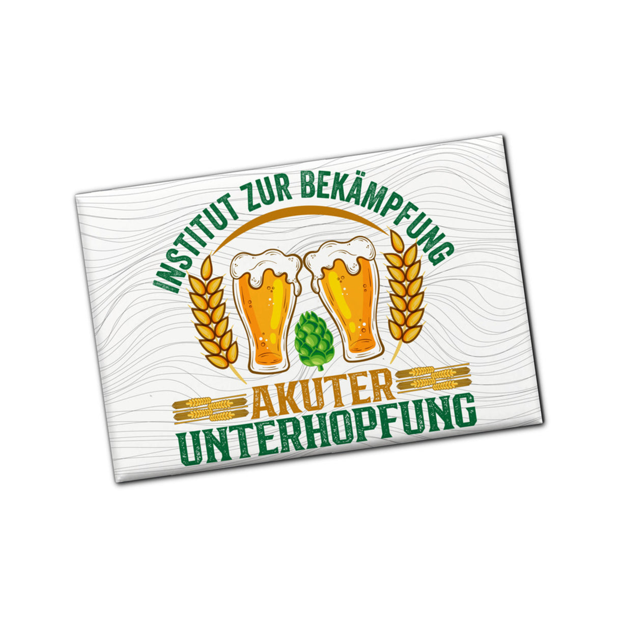 Bier Souvenir Magnet mit Spruch Institut zur Bekämpfung akuter Unterhopfung