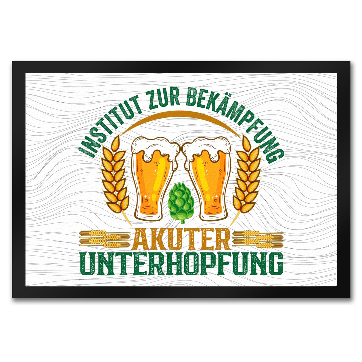 Bier Fußmatte in 35x50 cm mit Spruch Institut zur Bekämpfung akuter Unterhopfung