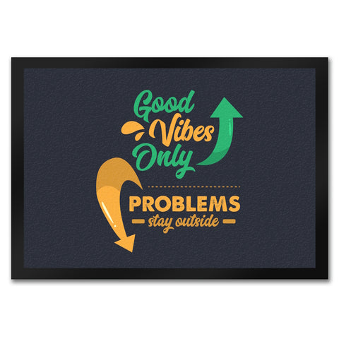 Good Vibes Only Fußmatte in 35x50 cm in dunkelgrau Problems stay outside