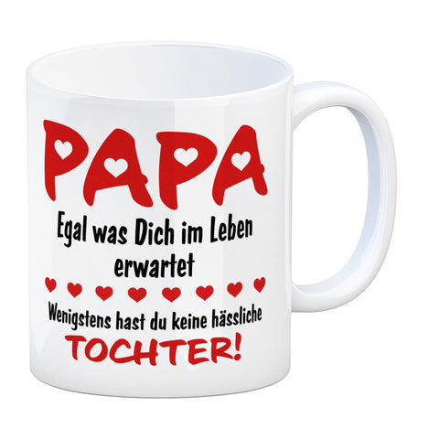 Papa, wenigstens hast du keine hässliche Tochter Kaffeebecher