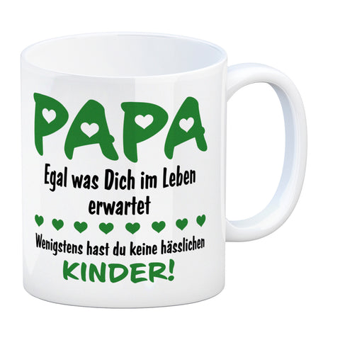 Papa, wenigstens hast du keine hässlichen Kinder Kaffeebecher