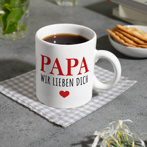 Papa wir lieben dich Kaffeebecher mit Herz