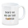 Denglisch Kaffeebecher mit Spruch - Don't go me on the cookie