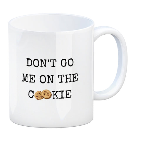 Denglisch Kaffeebecher mit Spruch - Don't go me on the cookie