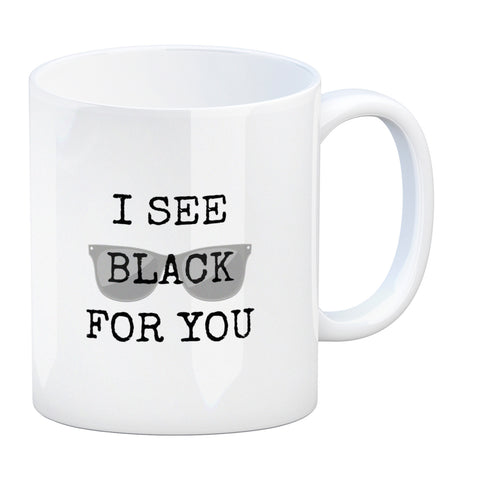 Denglisch Kaffeebecher mit Spruch - I see black for you