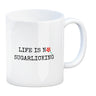 Denglisch Kaffeebecher mit Spruch - Life is no sugarlicking