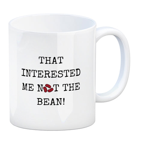 Denglisch Kaffeebecher mit Spruch - That interested me not the bean