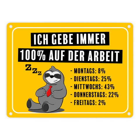 Ich gebe immer 100% auf der Arbeit Metallschild mit schnarchendem Faultier
