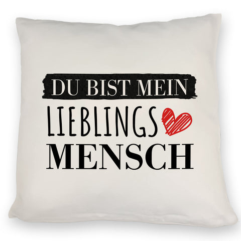 Liebe Kissen mit Spruch - Du bist mein Lieblingsmensch