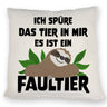 Faulheit Kissen mit Spruch Ich spüre das Tier in mir es ist ein Faultier