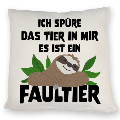 Faulheit Kissen mit Spruch Ich spüre das Tier in mir es ist ein Faultier