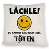 Emoticon Kissen mit Spruch - Lächle du kannst sie nicht alle töten