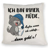 Katze Kissen mit Spruch- Immer müde außer wenn ich schlafe