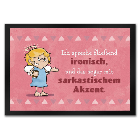 Engel Fußmatte in 35x50 cm mit Spruch - Ich spreche Ironie mit Sarkasmus-Akzent