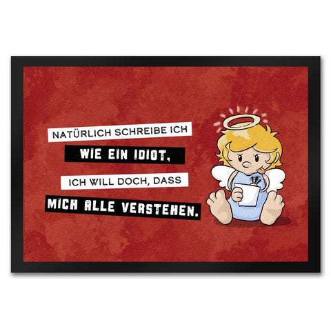 Engel Fußmatte in 35x50 cm mit Spruch - Ich schreib wie ein Idiot, damit alle verstehen