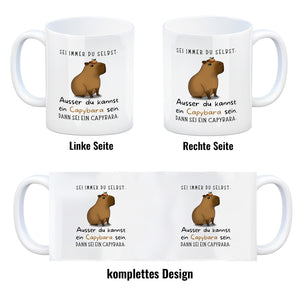 Sei immer du selbst - ausser du kannst ein Capybara sein Kaffeebecher